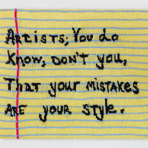 Kate Just, Artists, you do know, don’t you, that your mistakes are your style (a knitted homage to a post-it-note by art critic Jerry Saltz shared via his Instagram account @jerrysaltz), 2024, hand knitted acrylic yarns, canvas, and timber, 56.5 x 66.5 cm