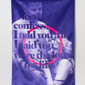 Min Wong, I need to confess. I told you a lie. I said you were the love of my life., 2024, digital print on velvet, 113 x 78 cm