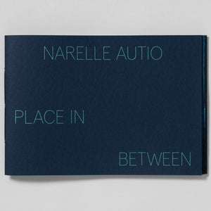 Narelle Autio 'Place In Between' publication, signed