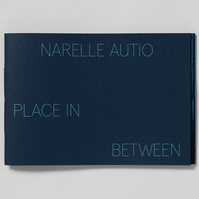 Narelle Autio 'Place In Between' publication, signed