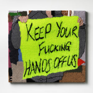 Kate Just, Keep Your Fucking Hands Off Us, 2021, knitted wool, 66.5 x 71.5 cm