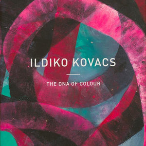 Ildiko Kovacs 'The DNA of Colour' monograph