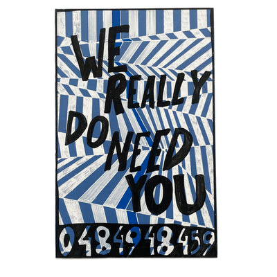 Lucas Grogan 'We Really Do Need You' original artwork
