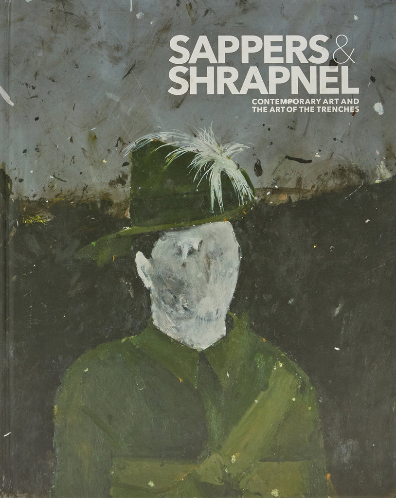 'Sappers & Shrapnel: Contemporary Art and Art in the Trenches' exhibition catalogue