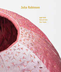 Julia Robinson SALA Monograph publication: written by Leigh Robb, Hannah Kent, Jess Taylor