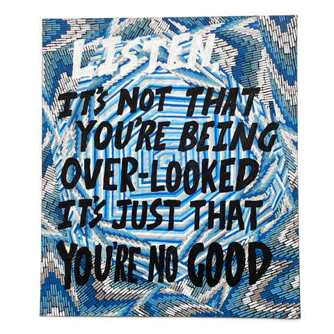 Lucas Grogan 'Listen, It’s Not That You’ve Been Overlooked, It’s Just that You’re No Good'' original artwork
