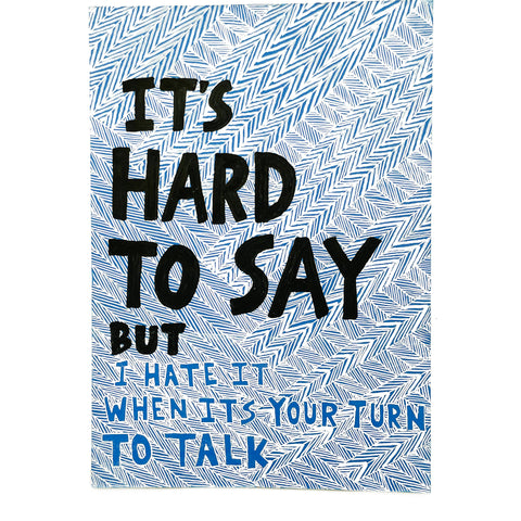 Lucas Grogan 'It’s Hard to Say But I Hate it When It’s Your Turn to Talk' original artwork