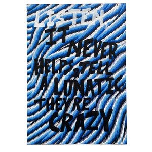 Lucas Grogan 'Listen, It Never Helps 2 Tell A Lunatic They’re Crazy' original artwork