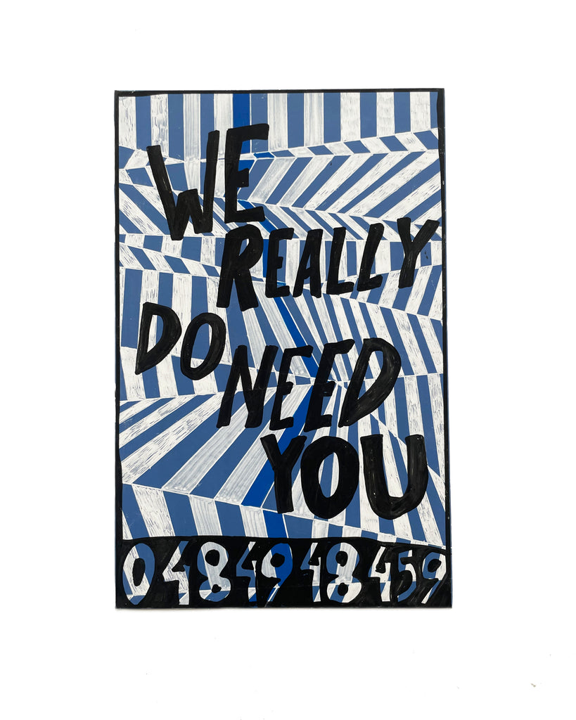 Lucas Grogan 'We Really Do Need You' original artwork