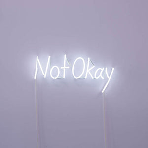 Kate Just, Not Okay, 2018, neon sign, 20 x 70 cm, ed. of 4