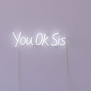 Kate Just, You Okay Sis, 2018, neon, 20 x 75 cm, ed. of 4