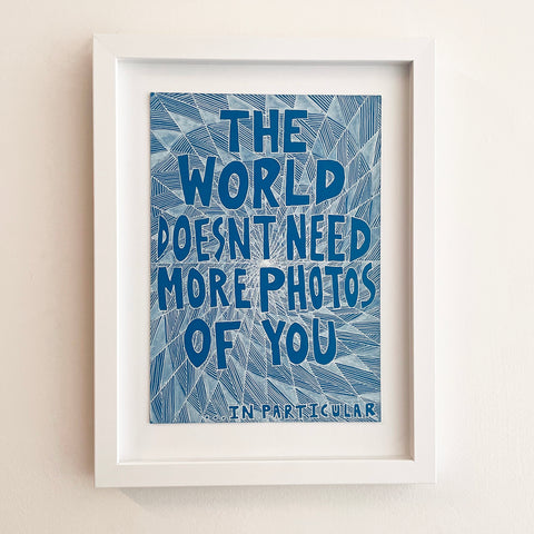 Lucas Grogan 'The World doesn't need more photos of you' framed original artwork