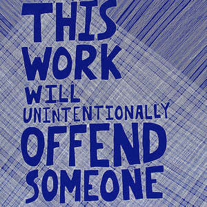 Lucas Grogan, This Work Will Unintentionally Offend Someone, 2014, ink and acrylic on archival mount board, 44 x 38 cm