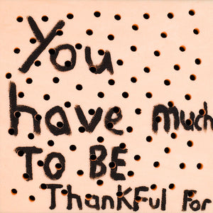 Richard Lewer, You have much to be thankful for, 2013, acrylic on foam, 40 x 40 cm
